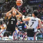 Wheelchair Basketball at the Paralympics: A Journey of Triumph and Resilience